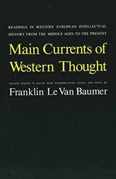 Main Currents of Western Thought: Readings in Western Europe Intellectual History from the Middle Ages to the Present