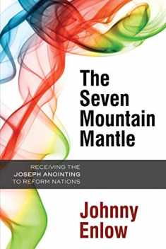 The Seven Mountain Mantle: Receiving the Joseph Anointing to Reform Nations