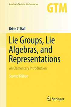 Lie Groups, Lie Algebras, and Representations: An Elementary Introduction (Graduate Texts in Mathematics, 222)