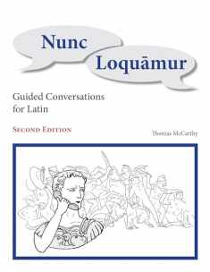 Nunc Loquamur: Guided Conversations for Latin (Latin Edition)
