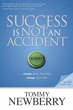 Success Is Not an Accident: Change Your Choices; Change Your Life