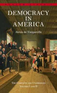 Democracy in America: The Complete and Unabridged Volumes I and II (Bantam Classics)
