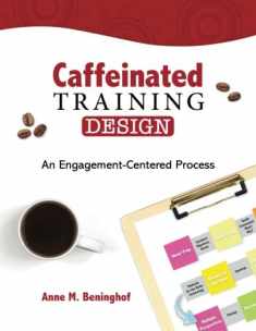 Caffeinated Training Design: An Engagement-Centered Process