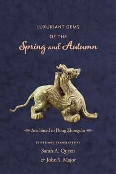 Luxuriant Gems of the Spring and Autumn (Translations from the Asian Classics)