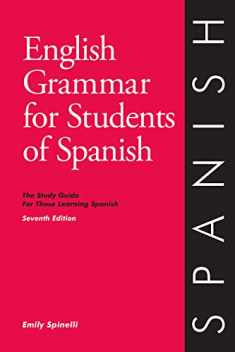 English Grammar for Students of Spanish: The Study Guide for Those Learning Spanish, 7th edition – Learn Spanish (O & H Study Guides)