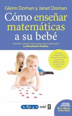 Cómo enseñar matemáticas a su bebé (Spanish Edition)