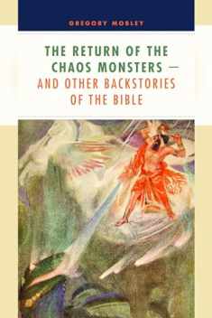 The Return of the Chaos Monsters - and Other Backstories of the Bible