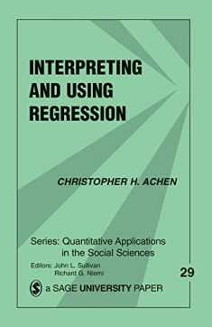 Interpreting and Using Regression (Quantitative Applications in the Social Sciences, No. 29)