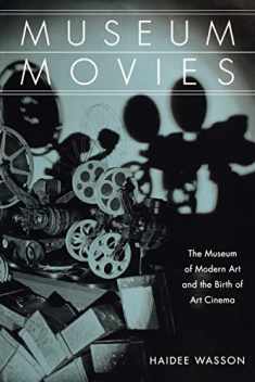 Museum Movies: The Museum of Modern Art and the Birth of Art Cinema