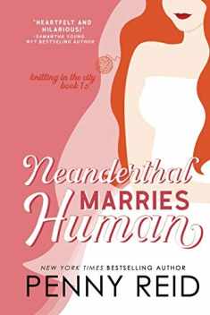 Neanderthal Marries Human: A Smarter Romance (Knitting in the City)