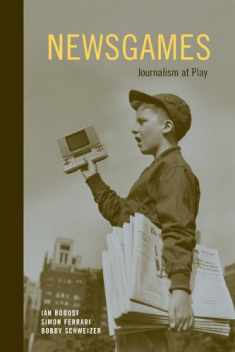 Newsgames: Journalism at Play (Mit Press)