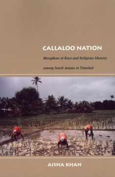 Callaloo Nation: Metaphors of Race and Religious Identity among South Asians in Trinidad (Latin America Otherwise)