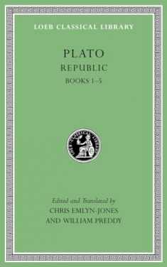 Republic, Volume I: Books 1–5 (Loeb Classical Library)