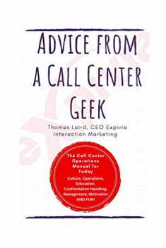Advice from a Call Center Geek: Rethinking Call Center Operations