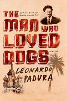The Man Who Loved Dogs: A Novel