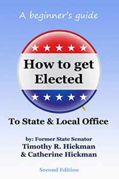 How to get Elected to State & Local Office: A beginner's guide