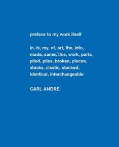 Carl Andre: Sculpture as Place, 1958–2010 (Dia Art Foundation, New York - Exhibition Catalogues)