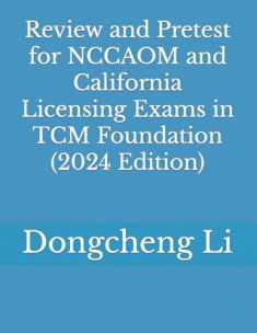 Review and Pretest for NCCAOM and California Licensing Exams in TCM Foundation