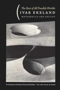 The Best of All Possible Worlds: Mathematics and Destiny
