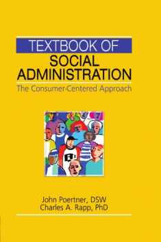 Textbook of Social Administration: The Consumer-Centered Approach