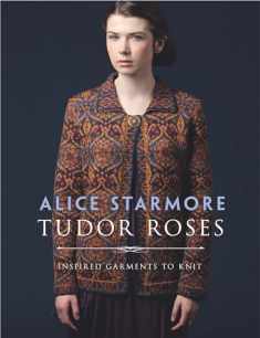 Tudor Roses: Inspired Garments To Knit (Dover Crafts: Knitting)