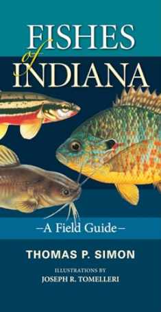 Fishes of Indiana: A Field Guide (Indiana Natural Science)
