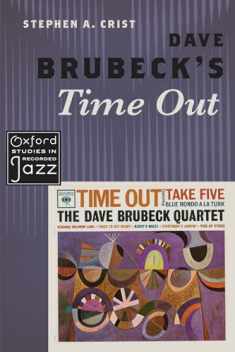 Dave Brubeck's Time Out (Oxford Studies in Recorded Jazz)
