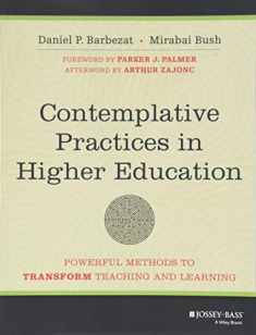Contemplative Practices in Higher Education: Powerful Methods to Transform Teaching and Learning