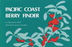 Pacific Coast Berry Finder: A Pocket Manual for Identifying Native Plants with Fleshy Fruits