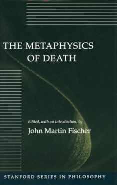 The Metaphysics of Death (Stanford Series in Philosophy)