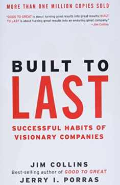 Built to Last: Successful Habits of Visionary Companies (Good to Great, 2)