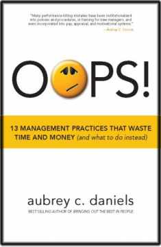 OOPS! 13 Management Practices That Waste Time & Money (and what to do instead)
