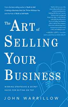 The Art of Selling Your Business: Winning Strategies & Secret Hacks for Exiting on Top