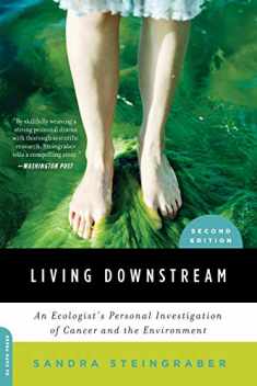 Living Downstream: An Ecologist's Personal Investigation of Cancer and the Environment