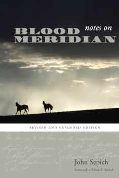 Notes on Blood Meridian: Revised and Expanded Edition (Southwestern Writers Collection Series, Wittliff Collections at Texas State University)