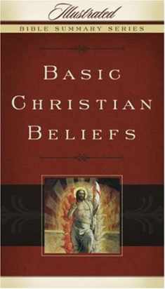 Basic Christian Beliefs (Volume 4) (Illustrated Bible Summary Series)
