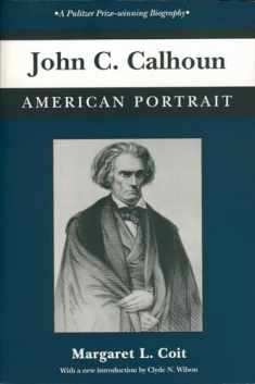 John C. Calhoun: American Portrait (Southern Classics)