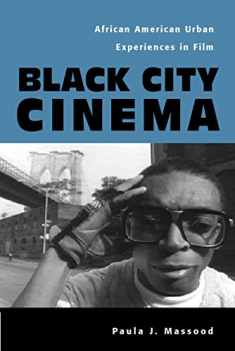 Black City Cinema: African American Urban Experiences In Film (Culture And The Moving Image)