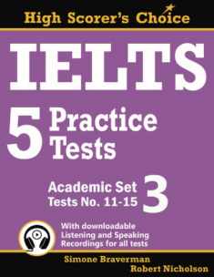 IELTS 5 Practice Tests, Academic Set 3: Tests No. 11-15 (High Scorer's Choice) (Volume 5)