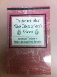 The Account: Alvar Nunez Cabeza de Vaca's Relacion (Recovering the Us Hispanic Literary Heritage)