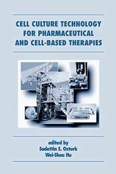 Cell Culture Technology for Pharmaceutical and Cell-Based Therapies (Biotechnology and Bioprocessing)