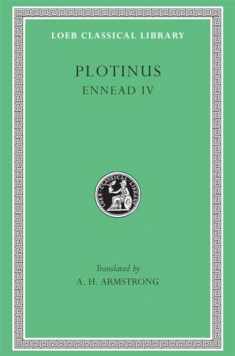 Plotinus: Volume IV, Enneads IV (Loeb Classical Library No. 443)