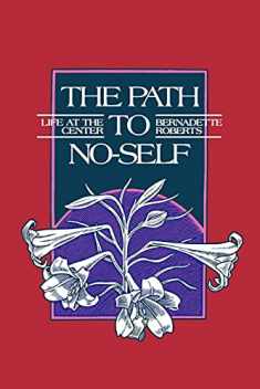The Path to No-Self: Life at the Center