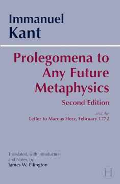 Prolegomena to Any Future Metaphysics: and the Letter to Marcus Herz, February 1772 (Hackett Classics)