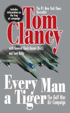 Every Man a Tiger (Revised): The Gulf War Air Campaign (Commander Series)