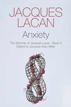 Anxiety: The Seminar of Jacques Lacan, Book X