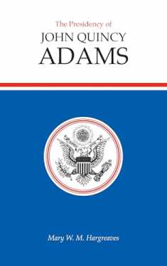 The Presidency of John Quincy Adams