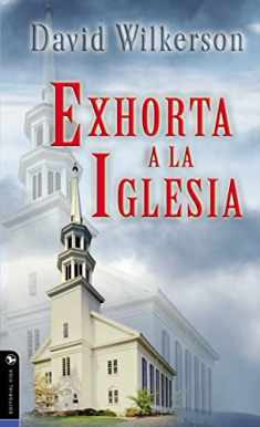 David Wilkerson exhorta a la iglesia (Spanish Edition)