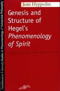 Genesis and Structure of Hegel's "Phenomenology of Spirit" (Studies in Phenomenology and Existential Philosophy)