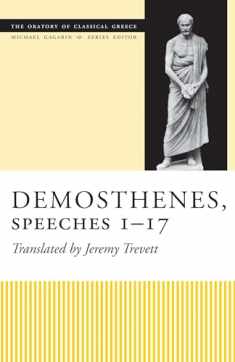 Demosthenes, Speeches 1–17 (The Oratory of Classical Greece)